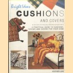 Bright Ideas: Cushions and Covers. A practical guide to cushions, throws and covers for your home door Heather Luke