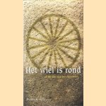 Het wiel is rond. Of de zin van het bestaan door Floris Habets