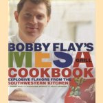 Bobby Flay's Mesa Grill Cookbook. Explosive Flavors from the Southwestern Kitchen door Bobby Flay