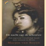 De nacht van de schreeuw. Een ongewone vriendschap tussen twee vrouwen in Mexico door Marjon van Royen