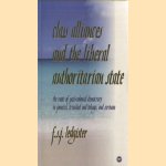 Class Alliance And The Liberal Authoritarian State.  The Roots of Post-Colonial Democracy in Jamaica, Trinidad & Tobago, and Surinam door F.S.J. Ledgister