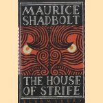 The House of Strife door Maurice Shadbolt