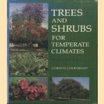 Trees and Shrubs for Temperate Climates door Gordon Courtright