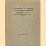 Clay Mineralogy and Geochemistry of Recent Marine Sediments in Tropical Areas door D.H. Porrenga