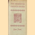 The Medieval French Drama door Grace Frank