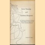 Actor Training and Audience Response. An Evaluation of Performance Techniques Taught at Berkeley by Shireen Strooker From the Amsterdam Werkteater door Dunbar H. Ogden