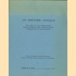 Le théâtre antique: son rôle et son importance dans l'optique des einseignements supérieurs et secondaires. IXe congrès international pour l'étude des langues classiques a Orléans, du 2 au 6 septembre 1982 door J. Veremans e.a.