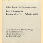 In Namen kaiserlicher Majestat. Zur inneren Handlung in Grillparzers "Ein Bruderzwist in Habsburg" door Kare Langvik-Johannessen