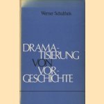 Dramatisierung von Vorgeschichte door Werner Schultheis