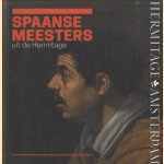 Spaanse meesters uit de Hermitage. De wereld van El Greco, Ribera, Zurbarán, Velázquez, Murillo & Goya door M.B. Piotrovsky