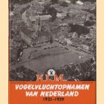 Vogelvluchtopnamen van Nederland 1921-1939. Foto's van KLM Aerocarto Luchtfotografie door Sergio Derks