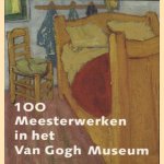 100 Meesterwerken uit het Van Gogh Museum door Johyn Leighton