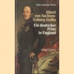 Albert von Sachsen-Coburg und Gotha. Ein deutscher Prinz in England door Hans-Joachim Netzer