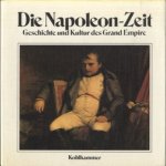 Die Napoleon-Zeit : Geschichte und Kultur des Grand Empire door Walter Markov