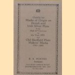 Guide to Marks of Origin on British and Irish Silver Plate from mid 16th Century to the Year 1973 and Old Sheffield Plate Makers Marks 1743-1860 door R.E. Porter