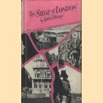 The Siege of London door Robert Henrey