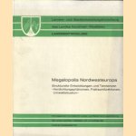 Megalopolis Nordwesteuropa: strukturelle Entwicklungen und Tendenzen, Verdichtungsphänomen, Freiraumfunktionen, Umweltsituation door Ulrich Dohne e.a.