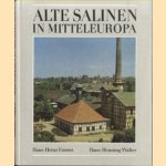 Alte Salinen in Mitteleuropa. Zur Geschichte der Siedesalzerzeugung vom Mittelalter bis zur Gegenwart door Hans-Heinz Emons e.a.