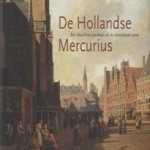 De Hollandse Mercurius: een Haarlems jaarboek uit de zeventiende eeuw
Garrelt Verhoeven e.a.
€ 5,00