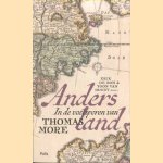 Andersland. Thomas More en de utopische traditie door Erik de Bom e.a.