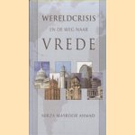 Wereldcrisis en de weg naar vrede door Mirza Masroor Ahmad