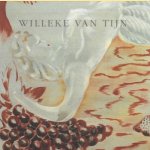 Willeke van Tijn. Schilderijen - tekeningen 1992-2000 door Hennie van de Louw e.a.