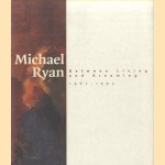 Michael Ryan. Between living and dreaming 1982-1994
Nina Shengold
€ 10,00