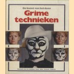 Grimetechnieken. De kunst van het doen. Basisboek voor het schminken. Toneel, Ballet, Karnaval, Kinderen door Martin Jans