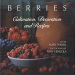 Berries: Cultivation, Decoration, and Recipes door Mary Forsell