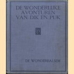 De wonderlijke avonturen van Dik en Puk. De wonderbalsem door N.J.P. Smith e.a.