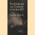 Bombardement van Dordrecht in het jaar 1813
Leendert van der Es
€ 5,00