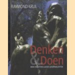 Denken & doen. Mini-masterclasses journalistiek door Raymond Krul