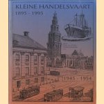 Kleine handelsvaart 1895-1995; 1e deel: 1945-1954 door Jean M. Otten e.a.