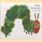 Rupsje Nooitgenoeg door Eric Carle