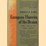 Barrett H. Clark's European Theories of the Drama door Barrett H. Clark e.a.