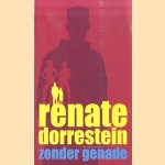 Zonder genade door Renate Dorrestein