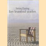 Een leven vol stoelen. door Stefan During