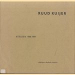 Ruud Kuijer. Beelden 1988-1989 door Bert Jansen e.a.