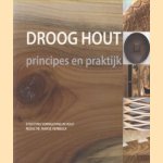 Droog Hout. Principes en praktijk door Marije Verbeeck