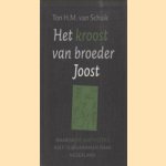 Het kroost van broeder Joost. Waarom de Kartuizers niet terugkwamen naar Nederland door Ton H.M. van Schaik