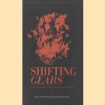 Shifting Gears. Reflections and reports on the contemporary performing arts door Ruud Engelander e.a.