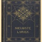 Nieuwste Nederlandsche Lyriek. Bloemlezing door Laurens van der Waals