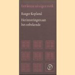 Herinneringen aan het onbekende. Een keuze uit eigen werk
Rutger Kopland
€ 5,00