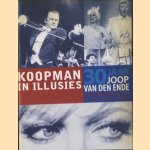 Koopman in illusies. 30 jaar Joop van den Ende. Theaterproducties in de vrije sector door diverse auteurs