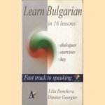 Learn Bulgarian in 16 lessons: dialogues, exercises, key + 2cd door Lilia Doncheva e.a.