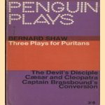 Three Plays for Puritans: The devil's disciple; Caesar and Cleopatra; Captain Brassbound's Conversation door Bernard Shaw