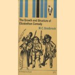 The Growth and Structure of Elizabethan Comedy door M.C. Bradbrook