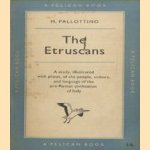 The Etruscans. A study, illustrated with plates, of the people, culture and language of the pre-Roman civilization of Italy door M. Pallottino