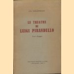 Le theatre de Luigi Pirandello. Essai d'exegese door J.-Th. Paolantonacci