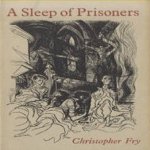 A Sleep of Prisoners door Christopher Fry